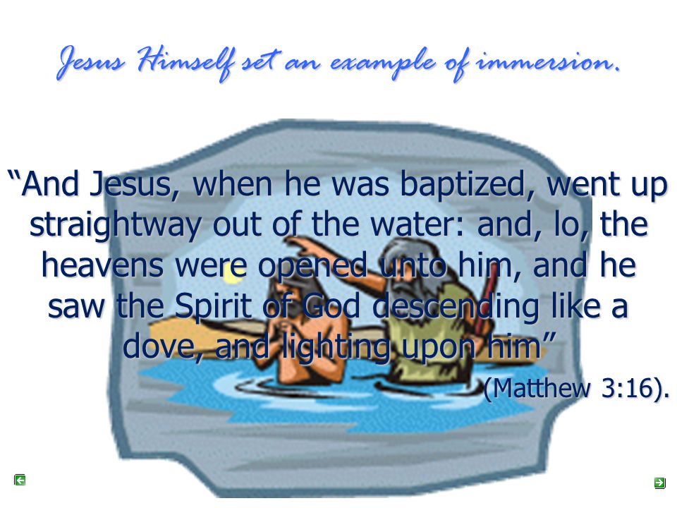 Jesus Himself set an example of immersion.