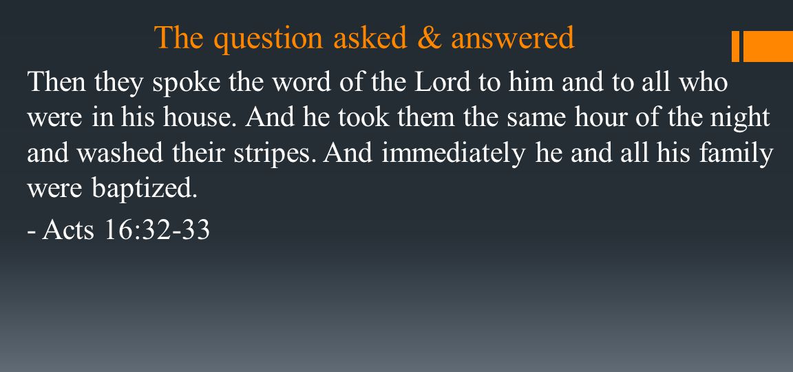 The question asked & answered Then they spoke the word of the Lord to him and to all who were in his house.