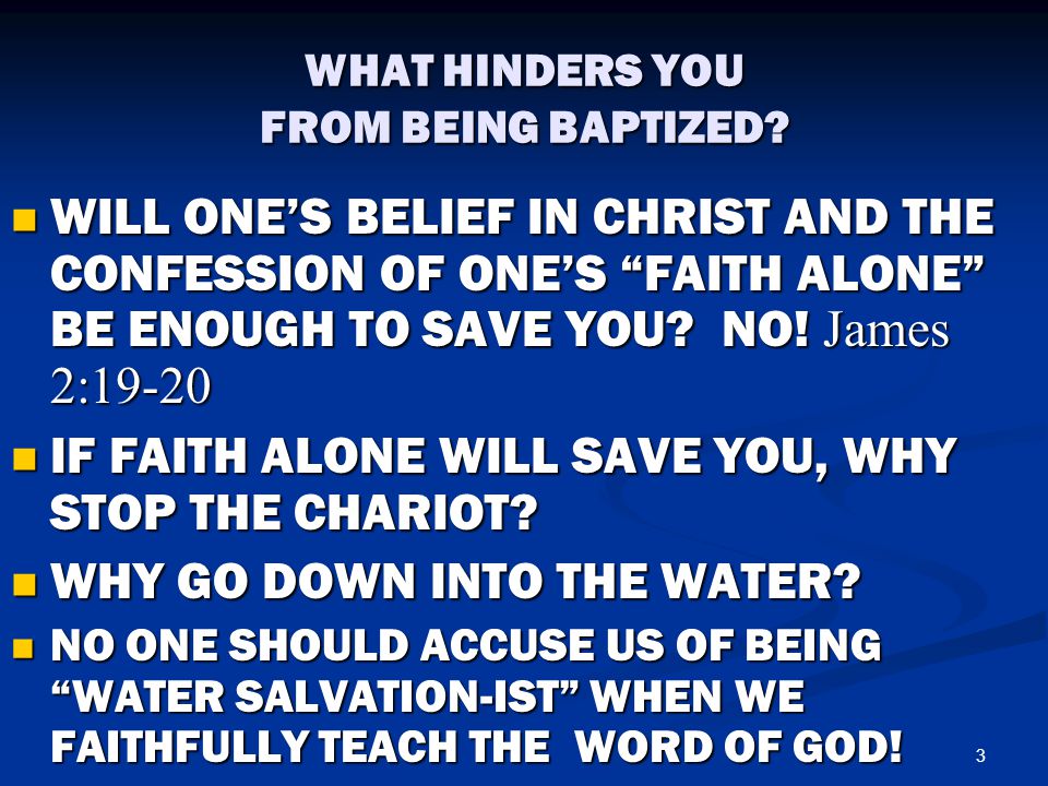 3 WHAT HINDERS YOU FROM BEING BAPTIZED.