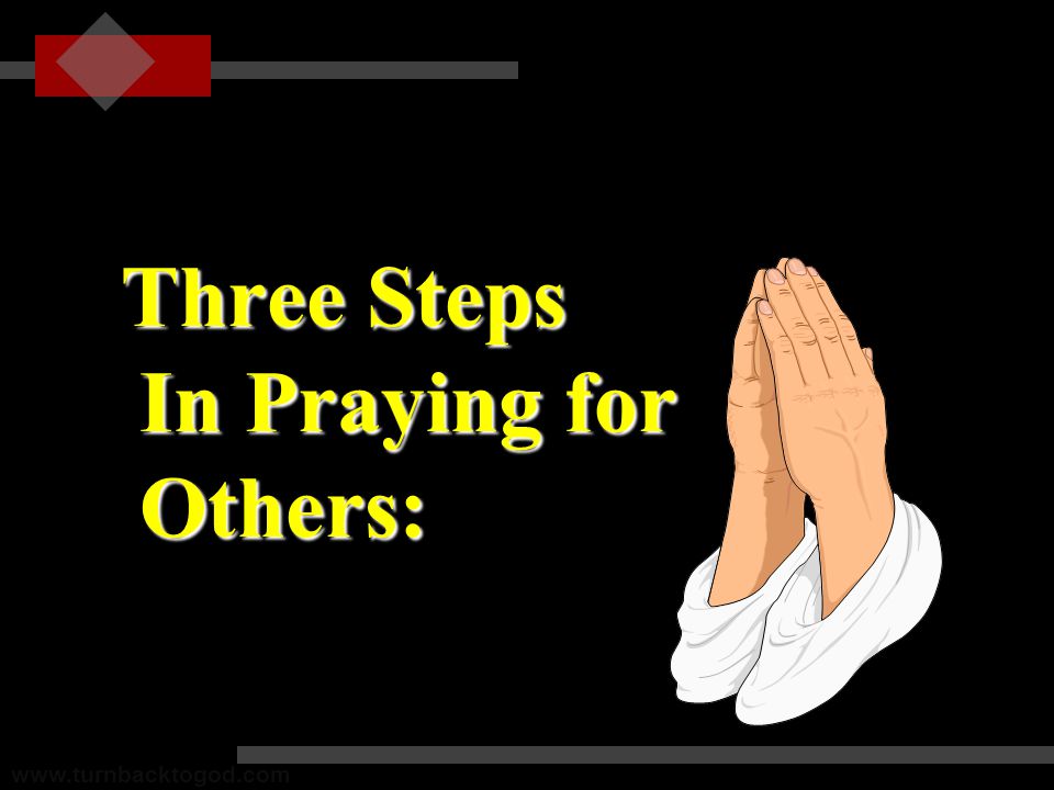 Three Steps In Praying for Others: Three Steps In Praying for Others: