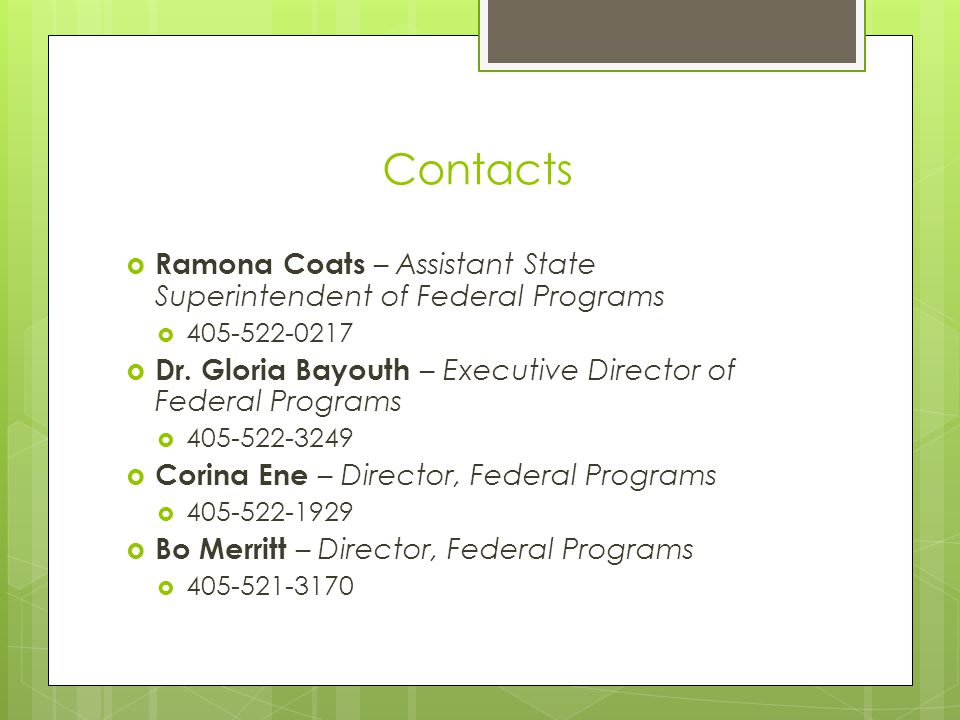Contacts  Ramona Coats – Assistant State Superintendent of Federal Programs   Dr.