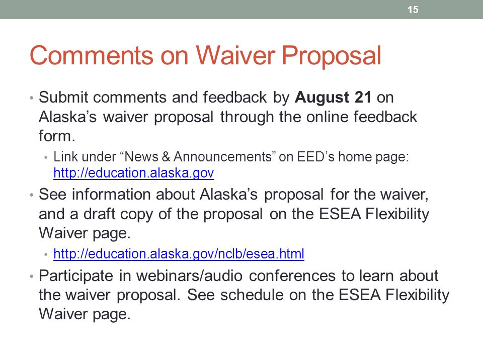 Comments on Waiver Proposal Submit comments and feedback by August 21 on Alaska’s waiver proposal through the online feedback form.