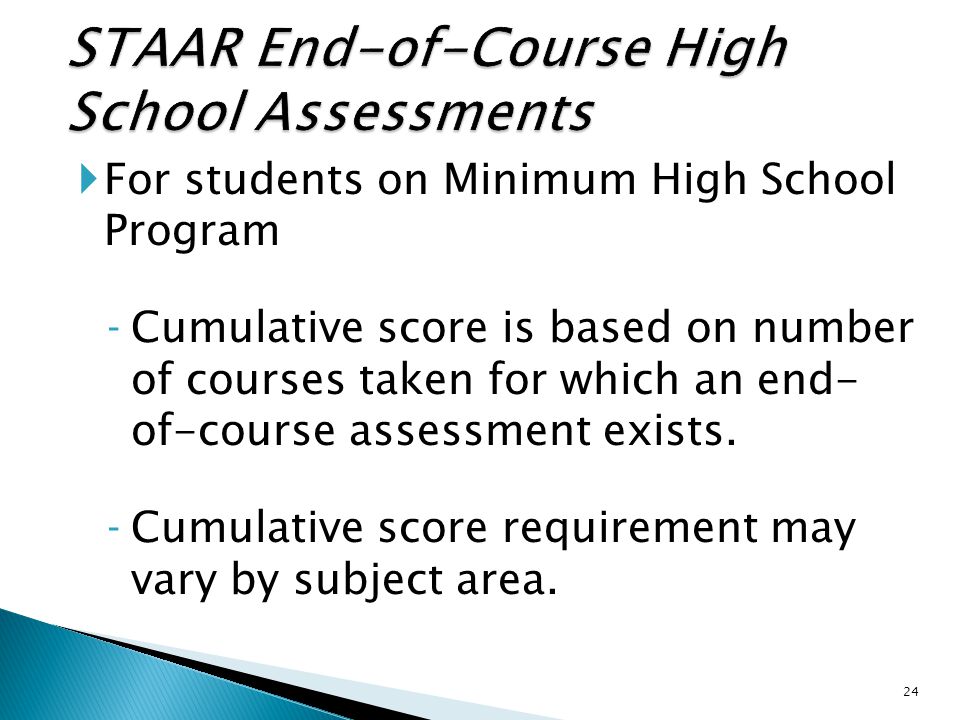  For students on Minimum High School Program ‐Cumulative score is based on number of courses taken for which an end- of-course assessment exists.