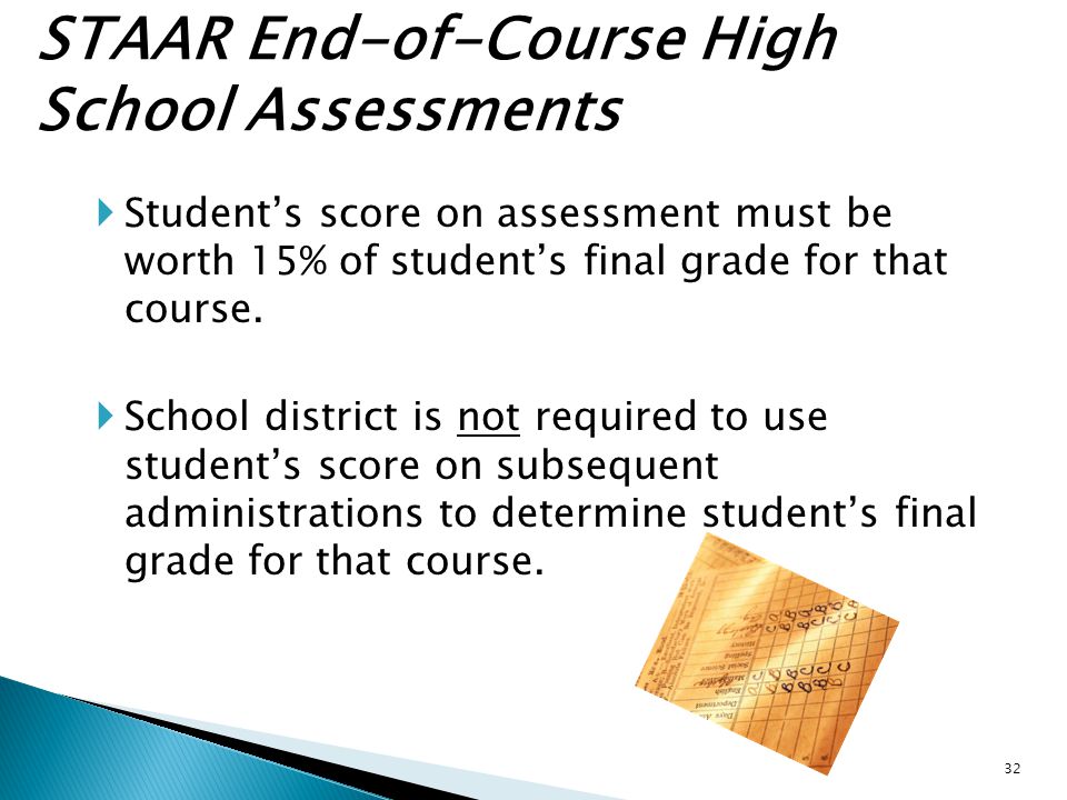  Student’s score on assessment must be worth 15% of student’s final grade for that course.