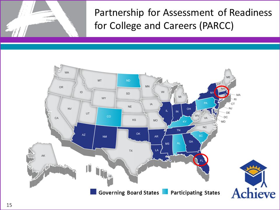 Partnership for Assessment of Readiness for College and Careers (PARCC) Governing Board States Participating States 15