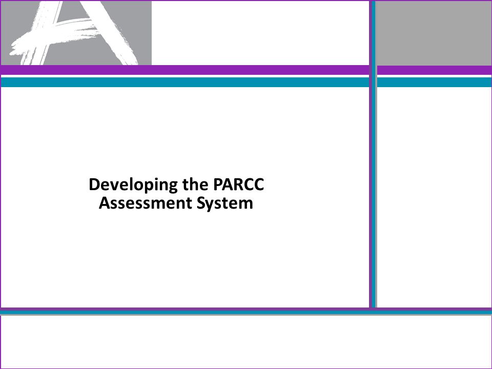 Developing the PARCC Assessment System