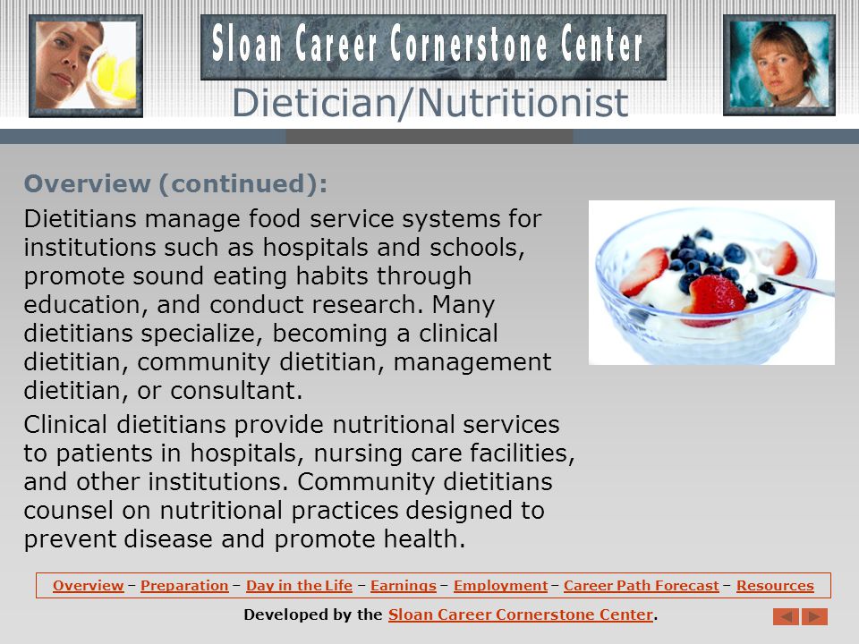 Overview: Dietitians and nutritionists plan food and nutrition programs, supervise meal preparation, and oversee the serving of meals.