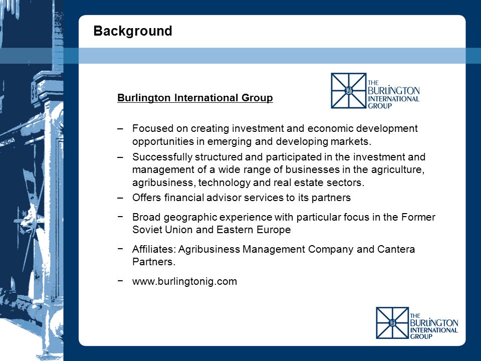 Burlington International Group –Focused on creating investment and economic development opportunities in emerging and developing markets.