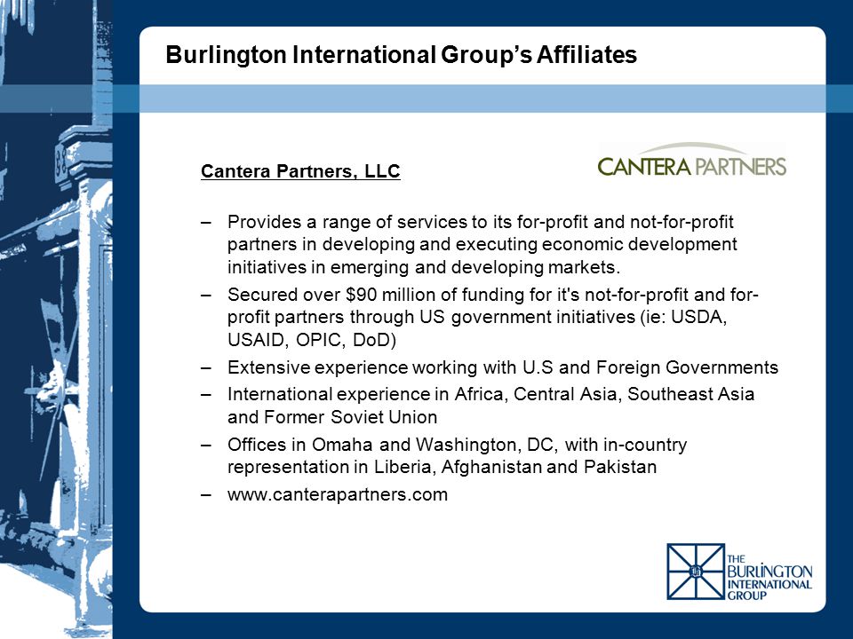 Cantera Partners, LLC –Provides a range of services to its for-profit and not-for-profit partners in developing and executing economic development initiatives in emerging and developing markets.