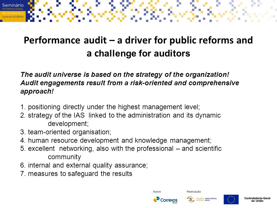Performance audit – a driver for public reforms and a c hallenge for auditors The audit universe is based on the strategy of the organization.