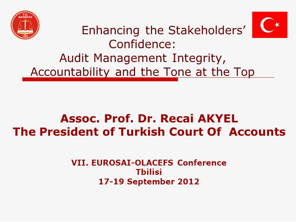 Enhancing the Stakeholders’ Confidence: Audit Management Integrity, Accountability and the Tone at the Top Assoc.
