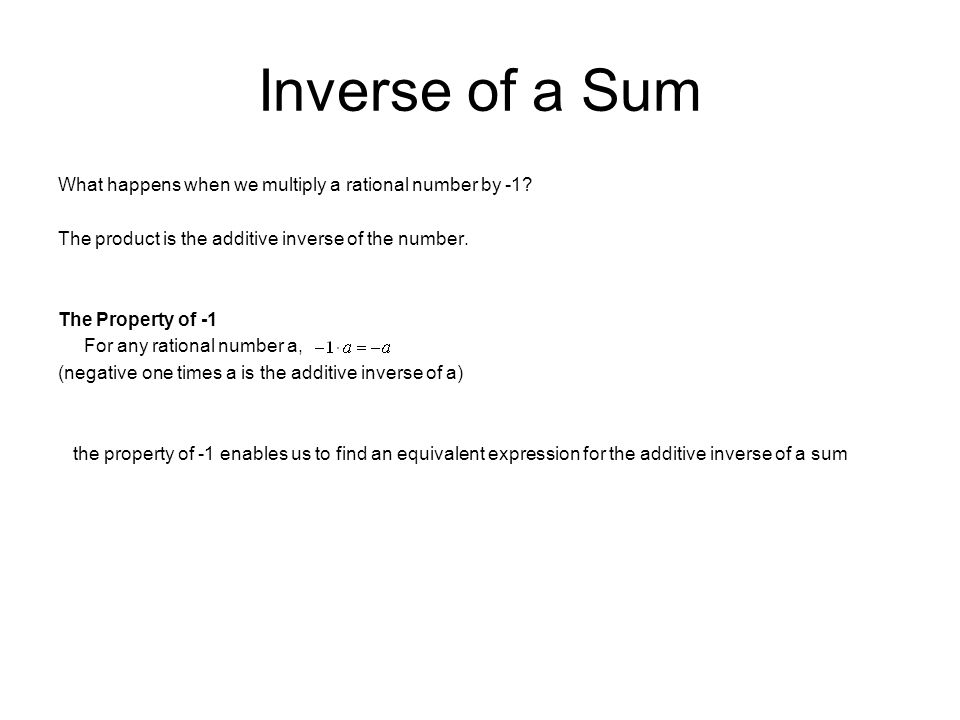 Inverse of a Sum What happens when we multiply a rational number by -1.