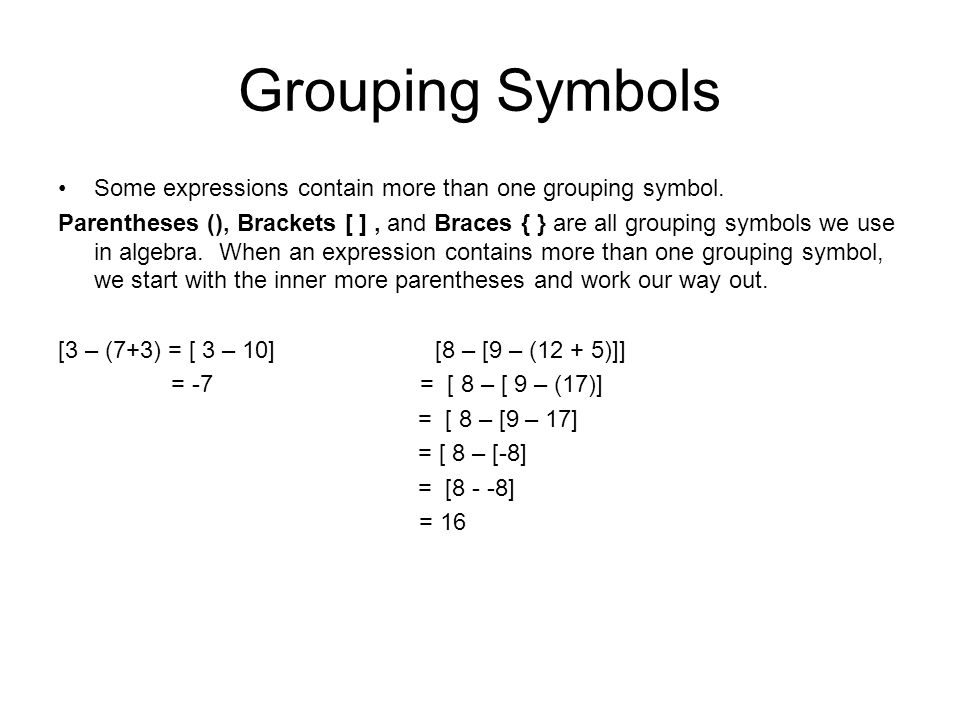 Grouping Symbols Some expressions contain more than one grouping symbol.