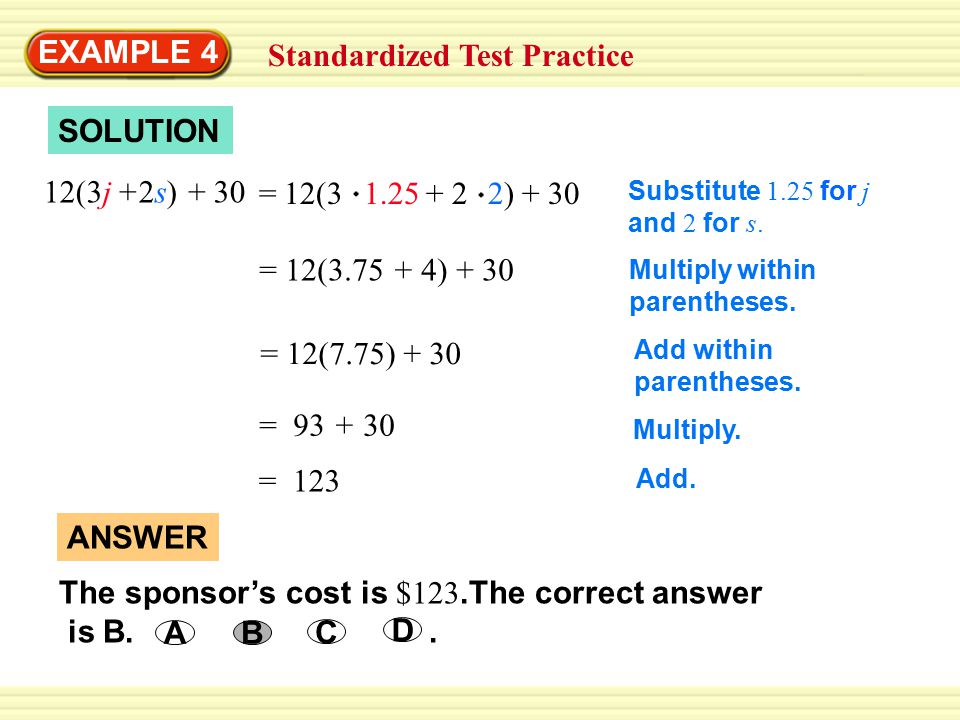 Standardized Test Practice EXAMPLE 4 SOLUTION Substitute 1.25 for j and 2 for s.