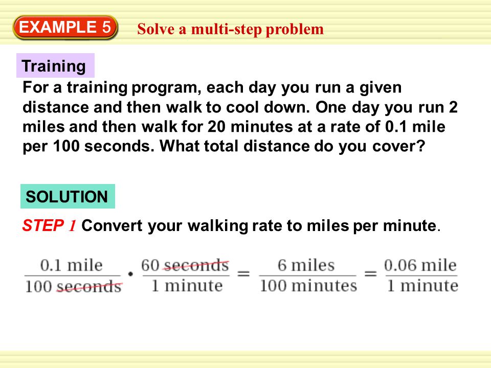 SOLUTION EXAMPLE 5 Solve a multi-step problem Training For a training program, each day you run a given distance and then walk to cool down.