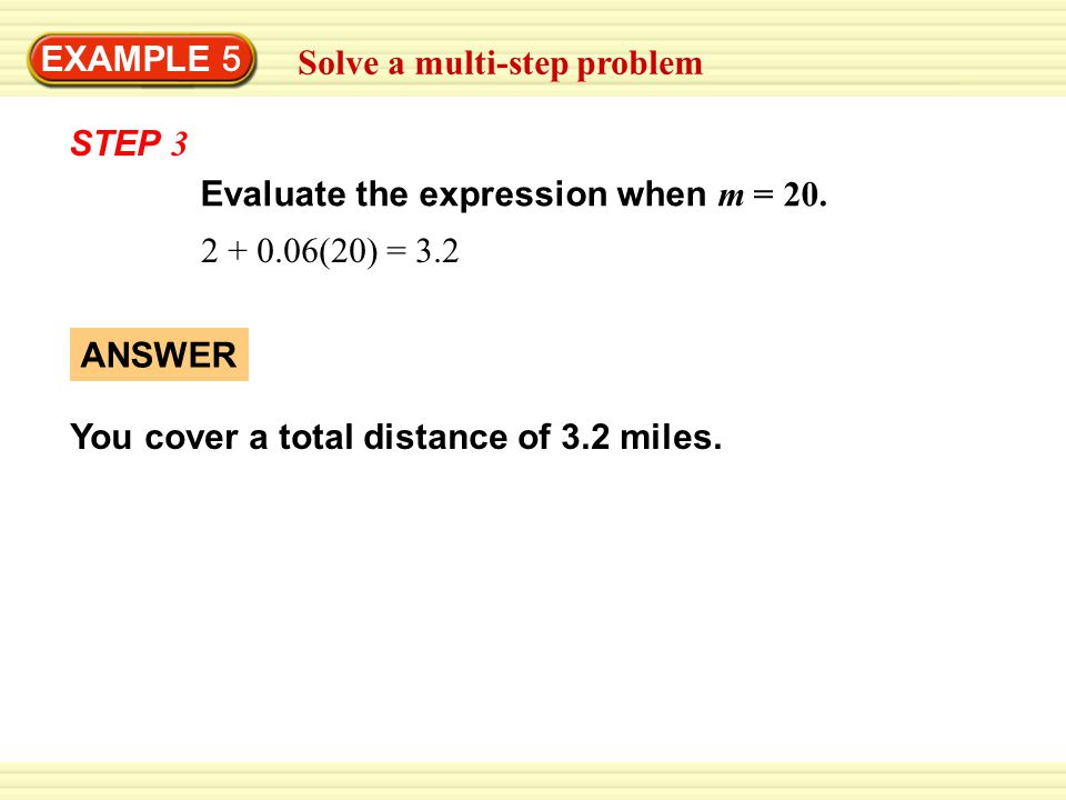 EXAMPLE 5 Solve a multi-step problem Evaluate the expression when m = 20.