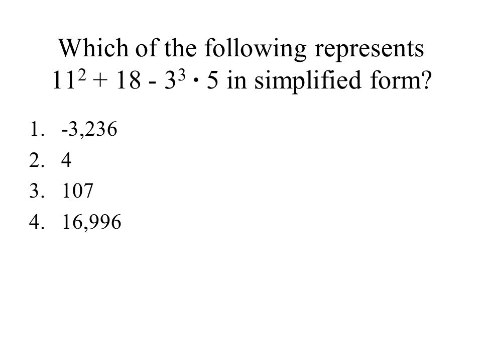 Which of the following represents · 5 in simplified form.