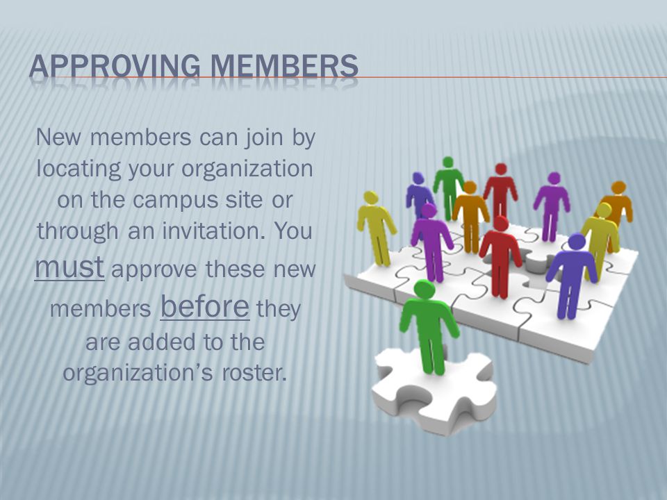 New members can join by locating your organization on the campus site or through an invitation.