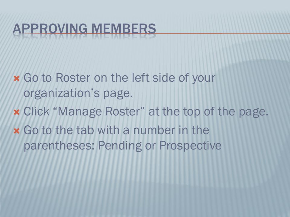  Go to Roster on the left side of your organization’s page.