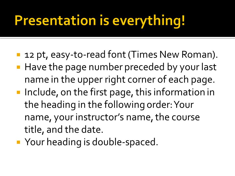  12 pt, easy-to-read font (Times New Roman).