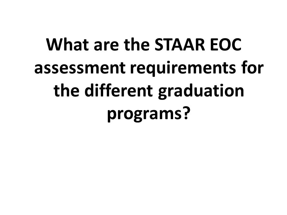 What are the STAAR EOC assessment requirements for the different graduation programs