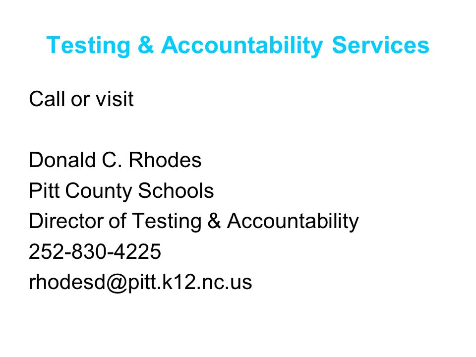 Testing & Accountability Services Call or visit Donald C.