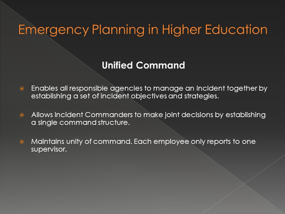 Unified Command  Enables all responsible agencies to manage an incident together by establishing a set of incident objectives and strategies.