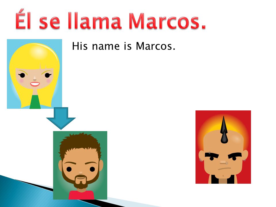 His name is Marcos.