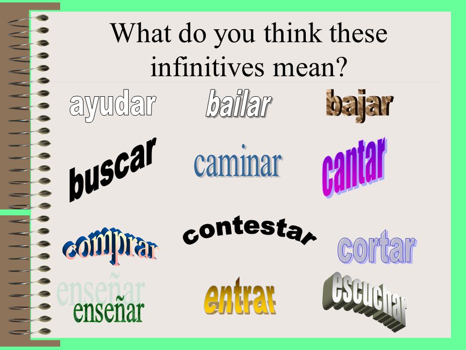 What do you think these infinitives mean