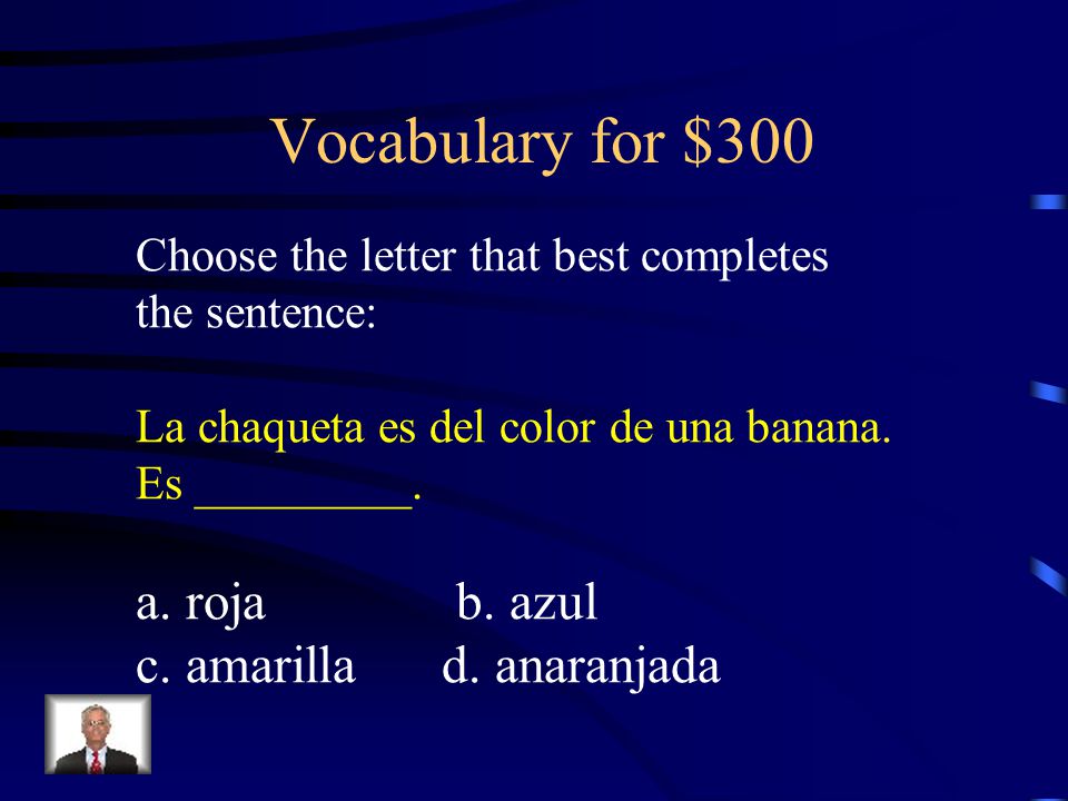 Answer - Vocabulary for $200 Cuando hace calor, llevo los pantalones cortos.