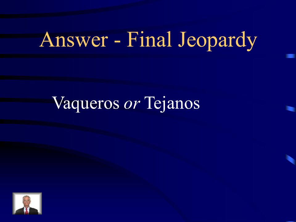 Final Jeopardy Give one of the expressions Spanish people use to say jeans .