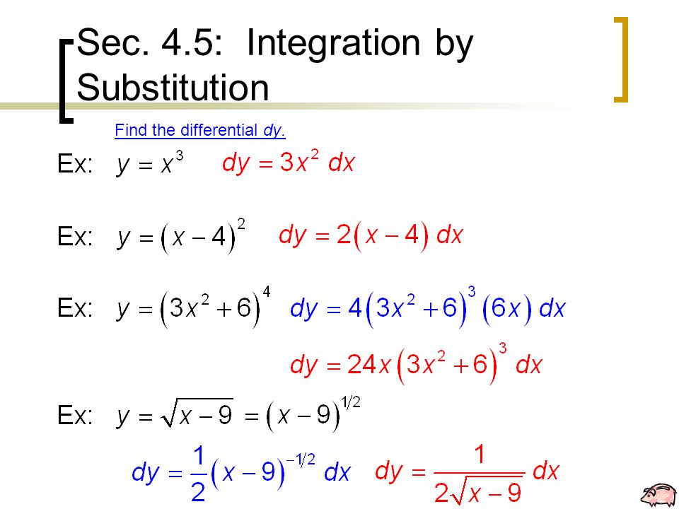 Sec. 4.5: Integration by Substitution Find the differential dy.