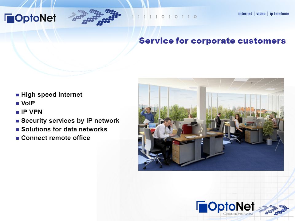 High speed internet VoIP IP VPN Security services by IP network Solutions for data networks Connect remote office Service for corporate customers