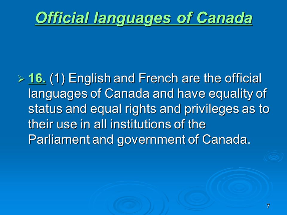 7 Official languages of Canada Official languages of Canada  16.