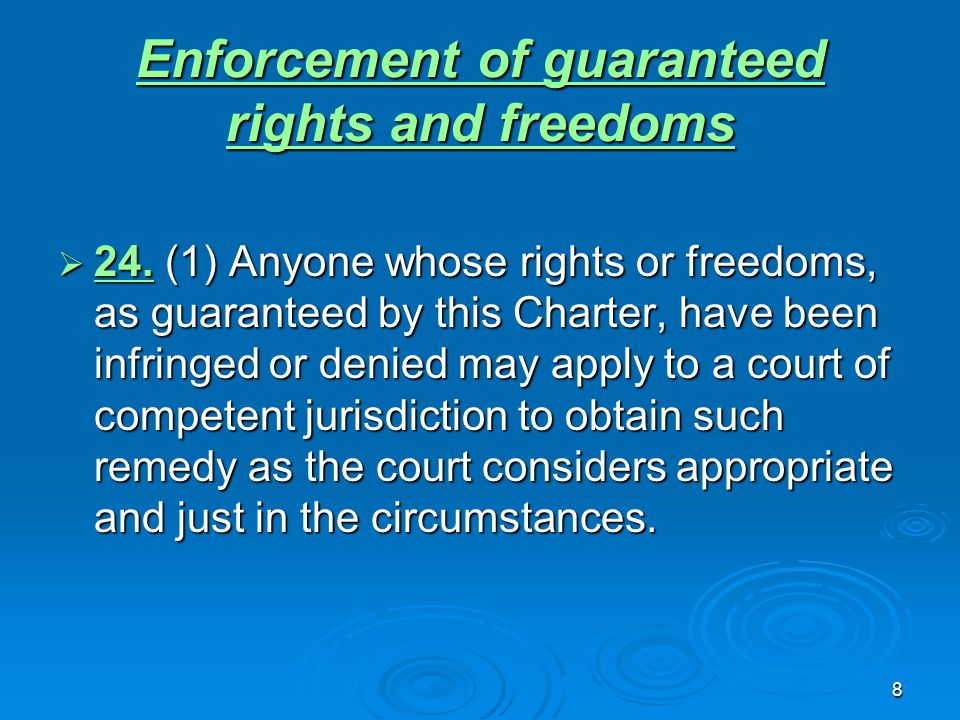 8 Enforcement of guaranteed rights and freedoms Enforcement of guaranteed rights and freedoms  24.