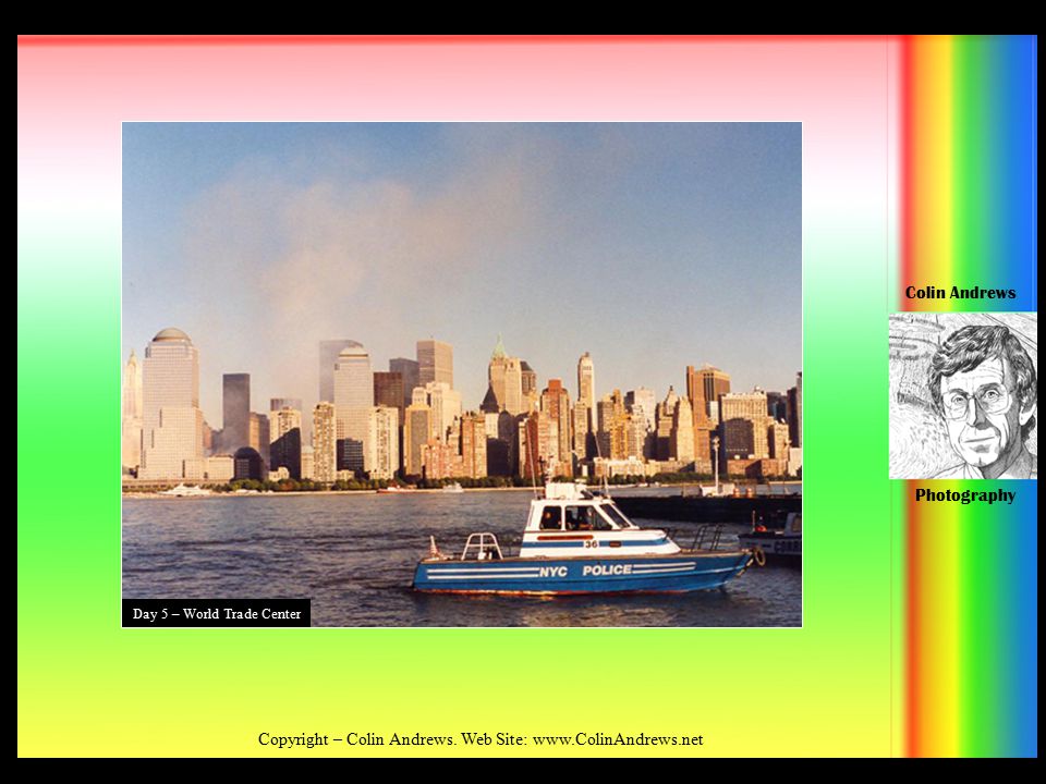 Day 5 – World Trade Center Copyright – Colin Andrews.