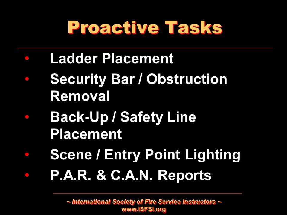 ~ International Society of Fire Service Instructors ~   Ladder Placement Security Bar / Obstruction Removal Back-Up / Safety Line Placement Scene / Entry Point Lighting P.A.R.