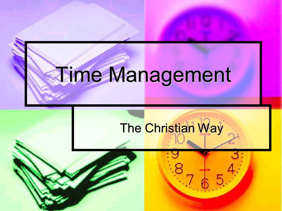 Time Management The Christian Way