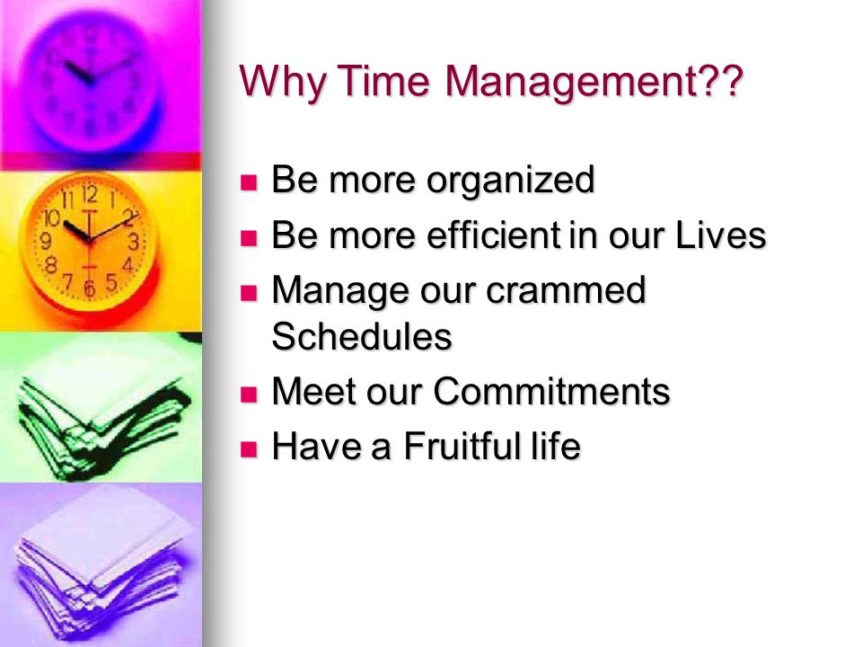 Why Time Management .