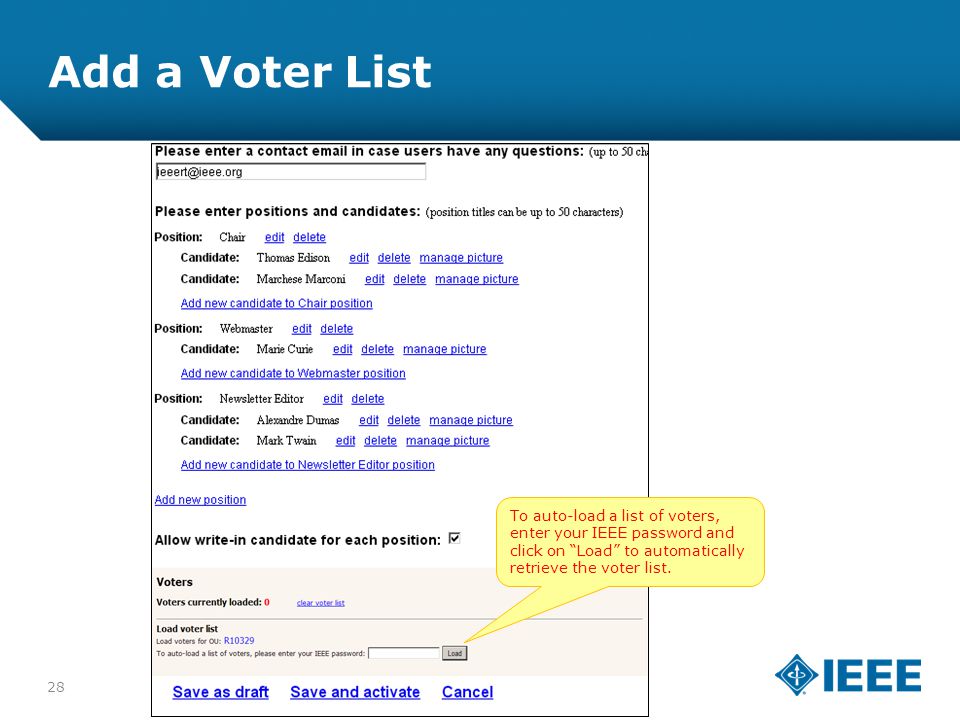 12-CRS-0106 REVISED 8 FEB 2013 Add a Voter List 28 To auto-load a list of voters, enter your IEEE password and click on Load to automatically retrieve the voter list.