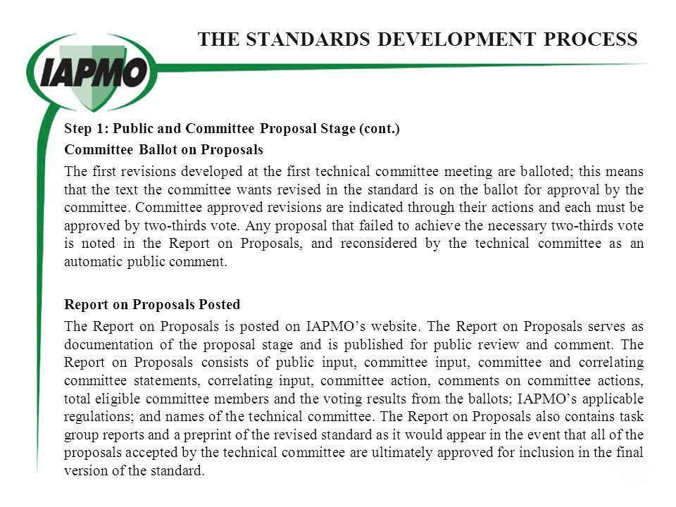 THE STANDARDS DEVELOPMENT PROCESS Step 1: Public and Committee Proposal Stage When the current edition is published, the development of the revised edition begins.