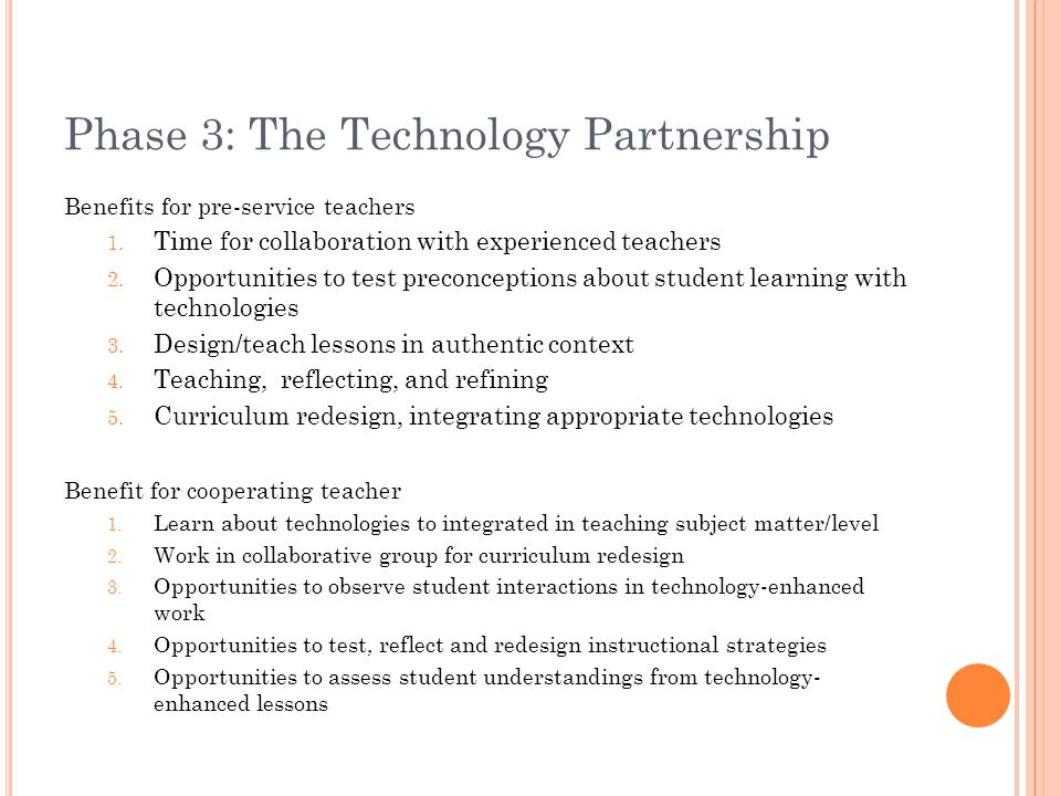 Phase 3: The Technology Partnership Benefits for pre-service teachers 1.