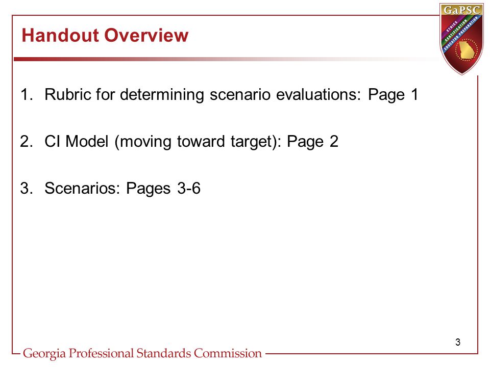 Handout Overview 1.Rubric for determining scenario evaluations: Page 1 2.CI Model (moving toward target): Page 2 3.Scenarios: Pages 3-6 3