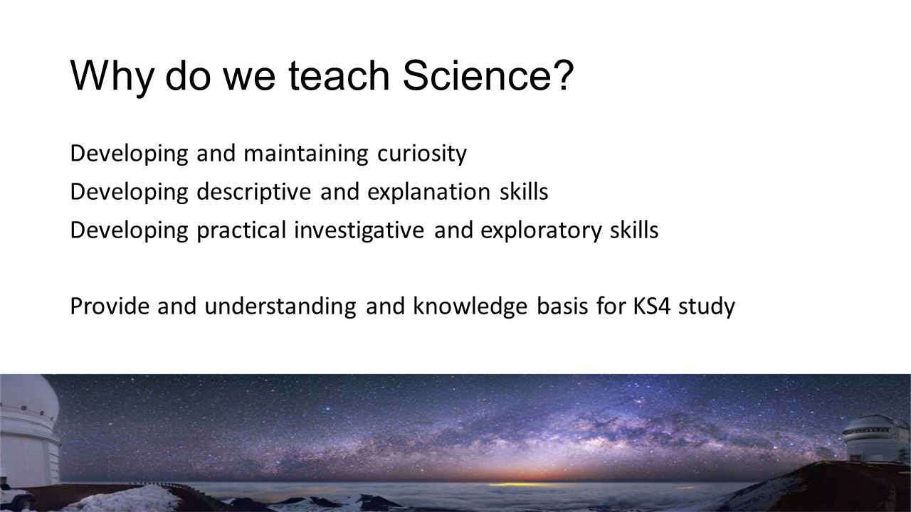 Why do we teach Science.