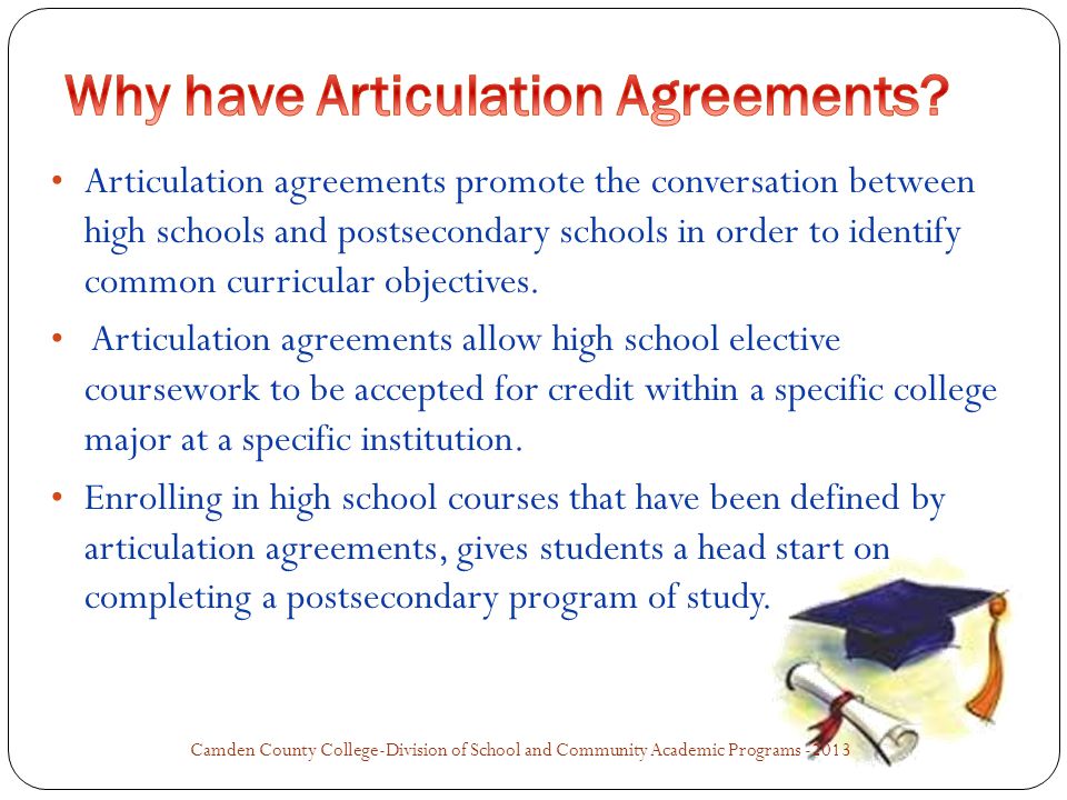 Articulation agreements promote the conversation between high schools and postsecondary schools in order to identify common curricular objectives.