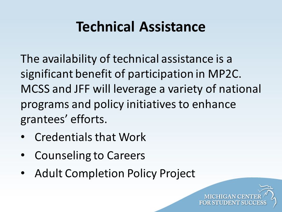 Technical Assistance The availability of technical assistance is a significant benefit of participation in MP2C.