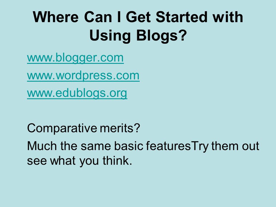 Where Can I Get Started with Using Blogs.
