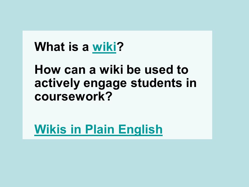 What is a wiki wiki How can a wiki be used to actively engage students in coursework.