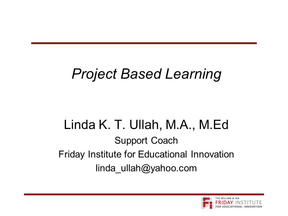 Project Based Learning Linda K. T.