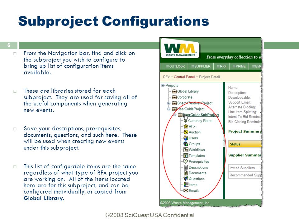 ©2008 SciQuest USA Confidential 6 Subproject Configurations  From the Navigation bar, find and click on the subproject you wish to configure to bring up list of configuration items available.